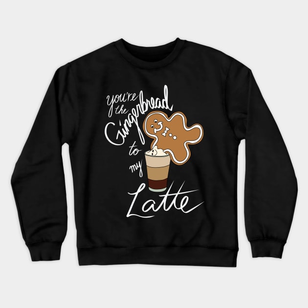 Hipster Holiday Holiday Pairings - You're the Gingerbread to my Latte Crewneck Sweatshirt by notsniwart